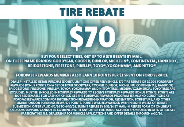 $70 Rebate or 15,000 FordPass Points on Four Select Tires Purchase
